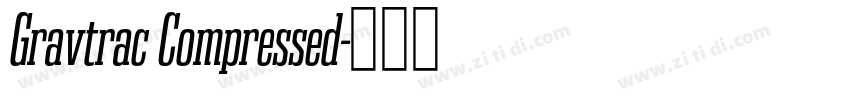 Gravtrac Compressed字体转换 Gravtrac Compressed字体转换